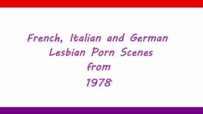 French, Italian and German lesbian scenes from 1978 part 01 - drtuber.com - Germany - France - Italy
