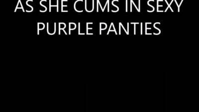 HOTWIFE MOANS WHILE CUMMING IN SEXY PURPLE PANTIES - drtuber.com