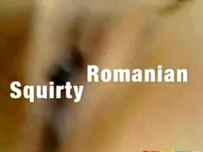 Squirty Romanian - drtuber.com - Romania