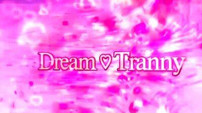 Dream Tranny - Tbabes Born to Top Comp - drtvid.com